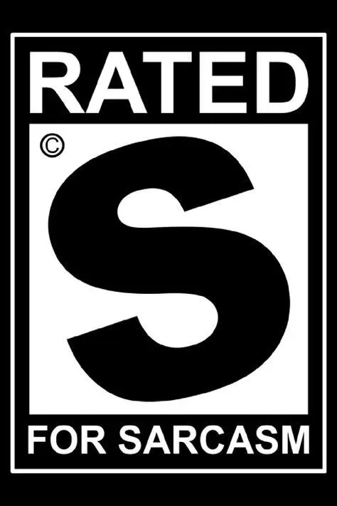 RATED  S  FOR SARCASM